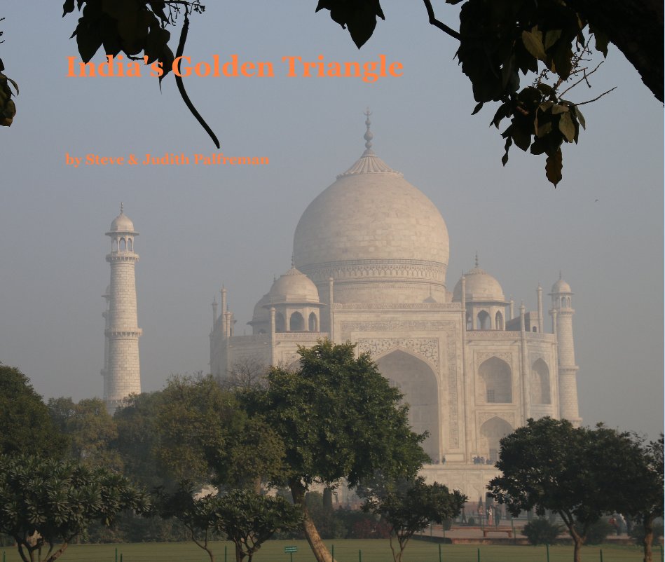 View India's Golden Triangle by Steve and Judith Palfreman