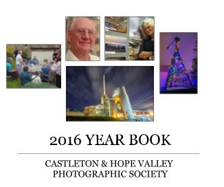 CASTLETON & HOPE VALLEY PHOTOGRAPHIC SOCIETY YEAR BOOK 2016 book cover