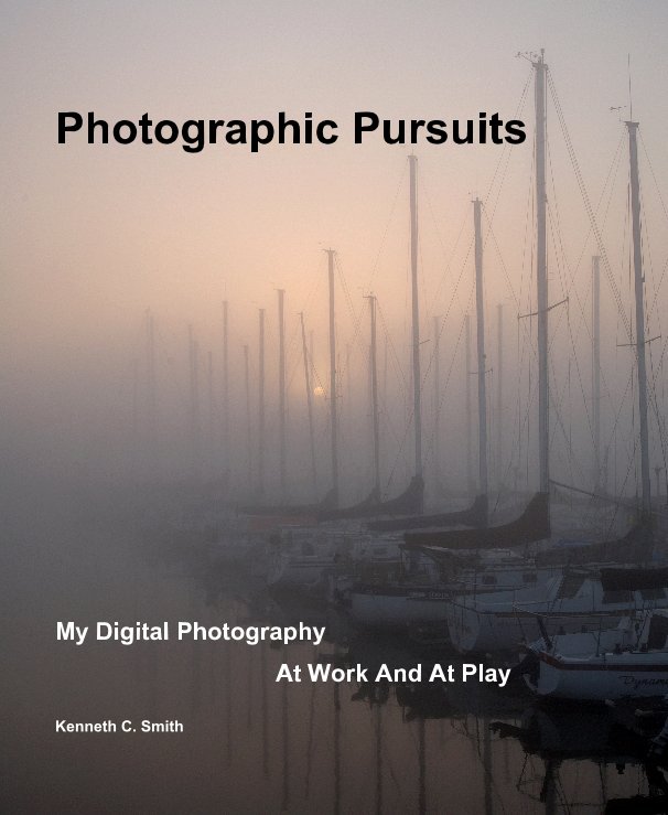 View Photographic Pursuits by Kenneth C. Smith