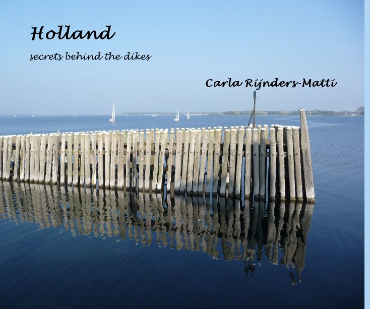 View Holland by Carla Rijnders-Matti