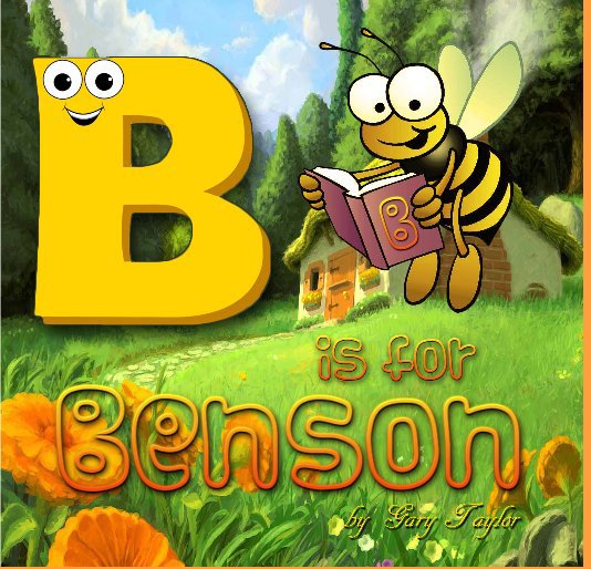 View B is for Benson by Gary E. Taylor