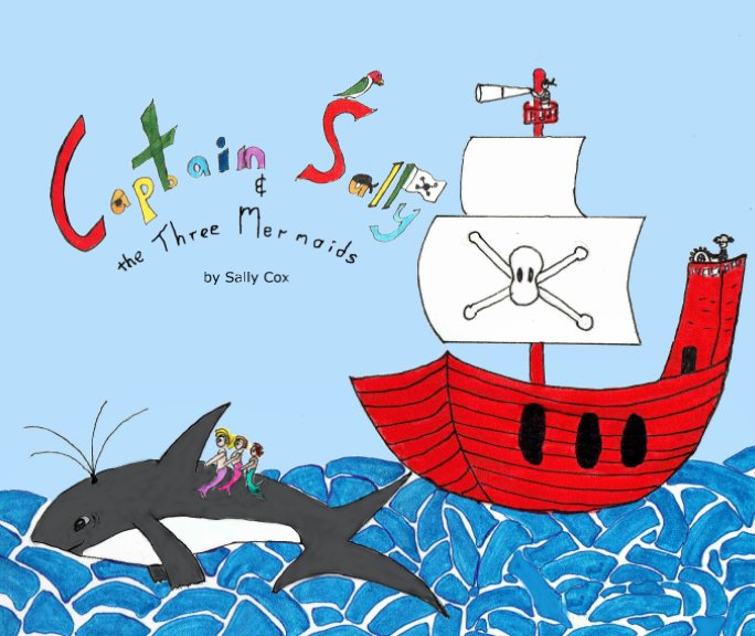 View Captain Sally & the Three Mermaids by Sally Cox