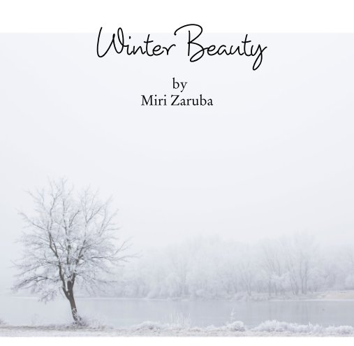 Winter Beauty                                            by                                  Miri Zaruba nach Miri Zaruba anzeigen