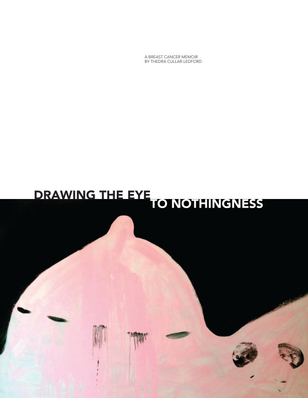Drawing the Eye to Nothingness nach Thedra Cullar-Ledford anzeigen