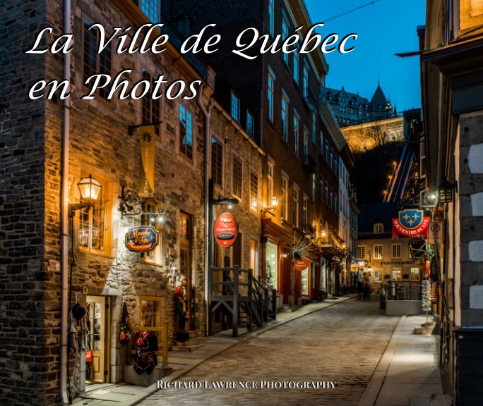 View La Ville de Québec en Photos by Richard Lawrence Photography