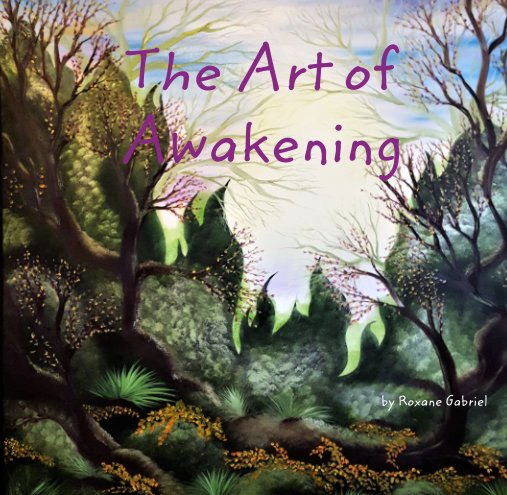 Bekijk The Art of Awakening op Roxane Gabriel
