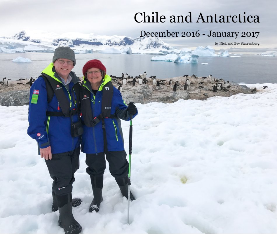 View Chile and Antarctica by Nick and Bev Starrenburg
