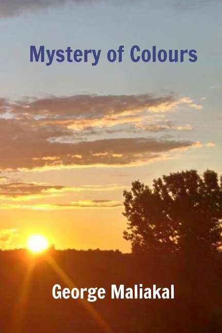 View Mystery of Colours by George Maliakal