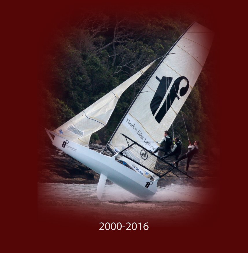 Visualizza 18 Foot Skiff Racing 2000-2016 di Frank Quealey