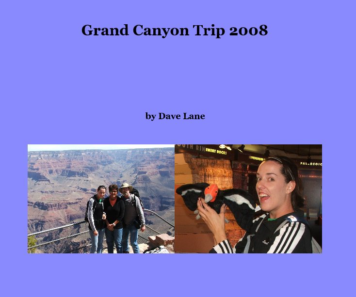 View Grand Canyon Trip 2008 by Dave Lane