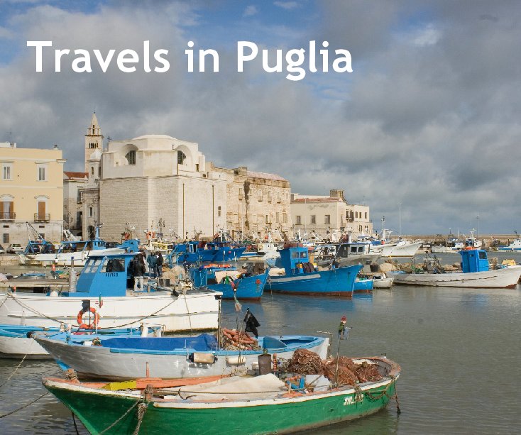 View Travels in Puglia by Hansje Gold-Krueck