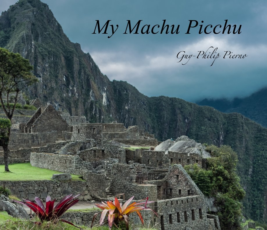 Ver My Machu Picchu por Guy-Philip Pierno