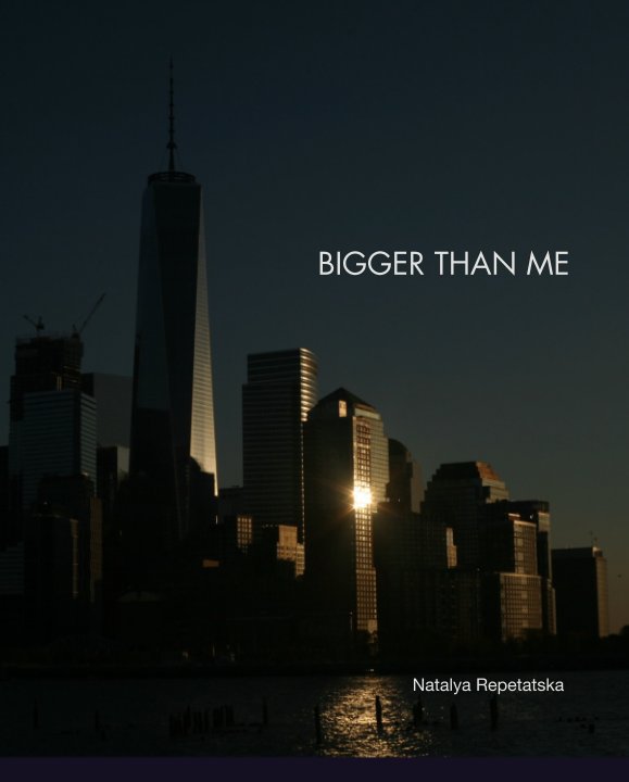 View BIGGER THAN ME by Natalya Repetatska