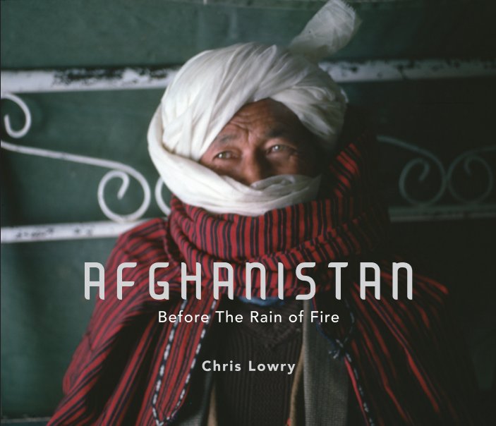 View Afghanistan Before the Rain of Fire by Chris Lowry