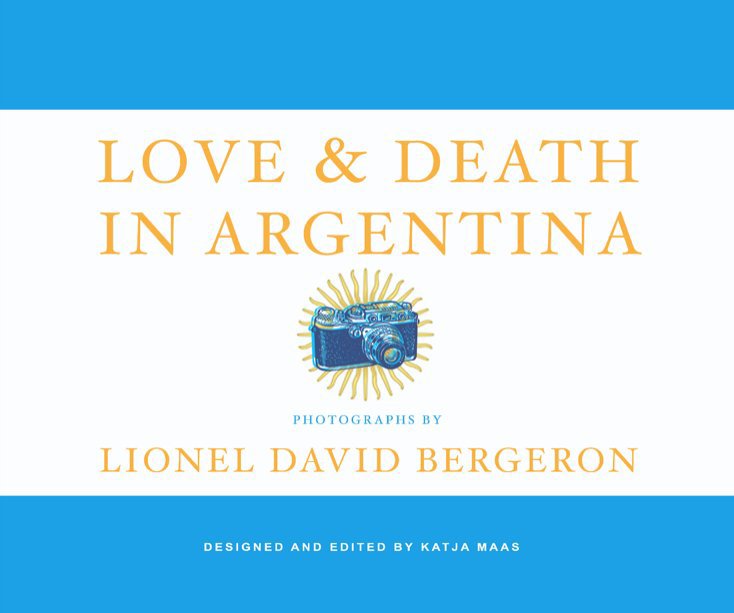 View Love and Death In Argentina by Lionel David Bergeron