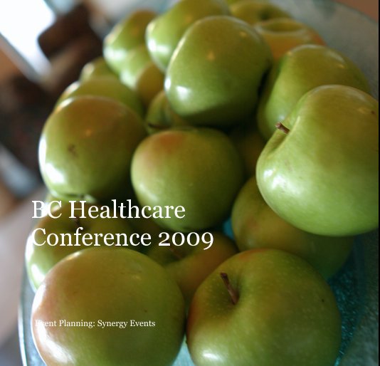 Ver BC Healthcare Conference 2009 por Event Planning: Synergy Events