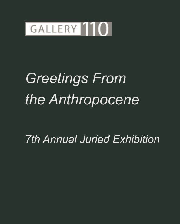 View Greetings From the Anthropocene by Gallery 110