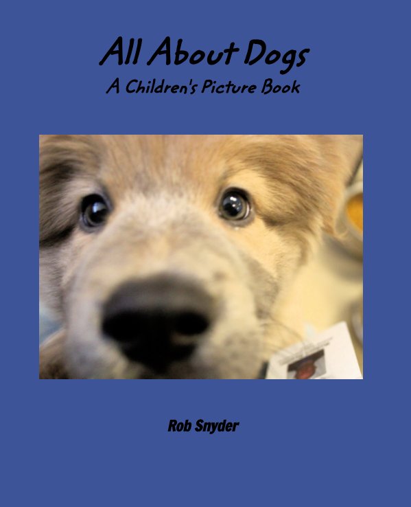Visualizza All About Dogs di Rob Snyder