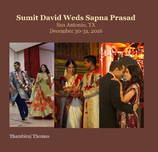 Ver Sumit David Weds Sapna Prasad, San Antonio, TX - December 30-31, 2016 por Thambiraj Thomas