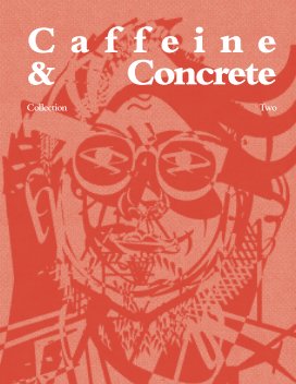 Caffeine & Concrete: Collection Two book cover