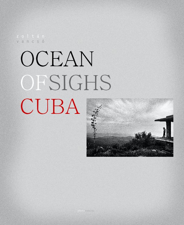 Visualizza OCEAN OF SIGHS - CUBA di Zoltán Vancsó