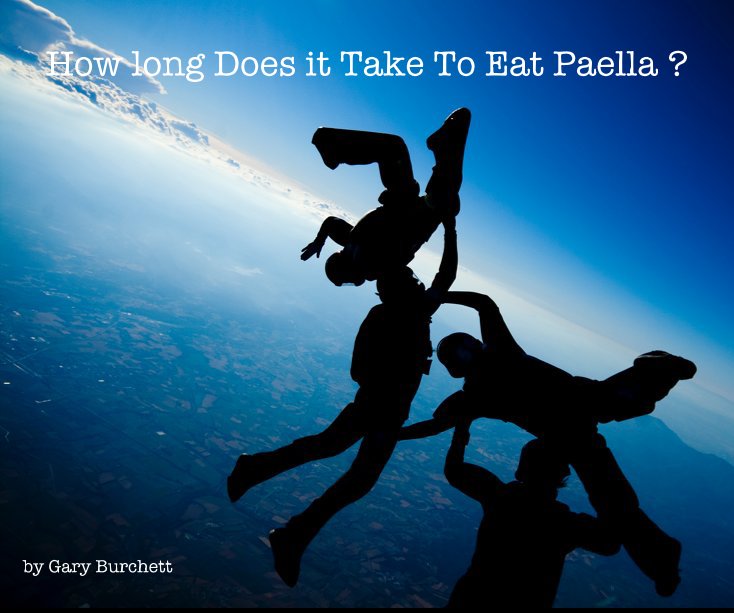 Ver How long Does it Take To Eat Paella ? por Gary Burchett