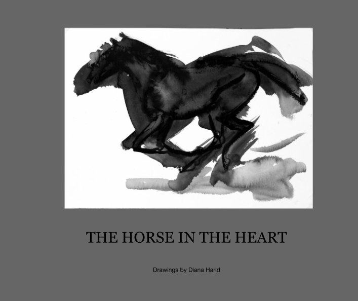 Ver THE HORSE IN THE HEART por Drawings by Diana Hand