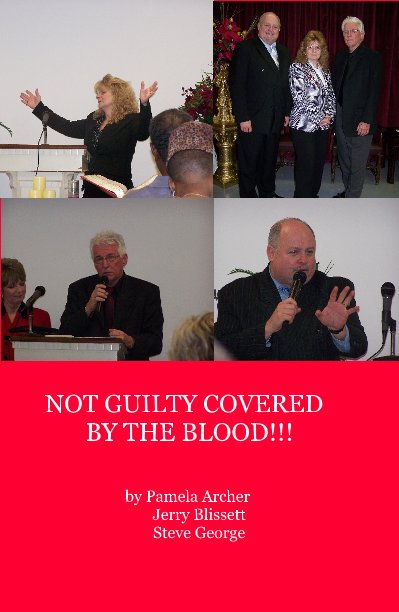 Ver Not Guilty Covered By The Blood!!! por Pamela Archer Jerry Blissett