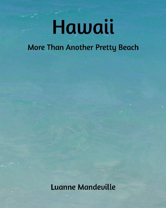 Ver Hawaii:  More Than Another Pretty Beach por Luanne Mandeville