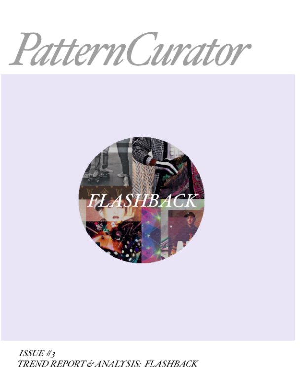 View Pattern Curator Issue #3 Trend Report: FLASHBACK by Pattern Curator