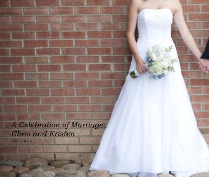 A Celebration of Marriage: Chris and Kristen book cover