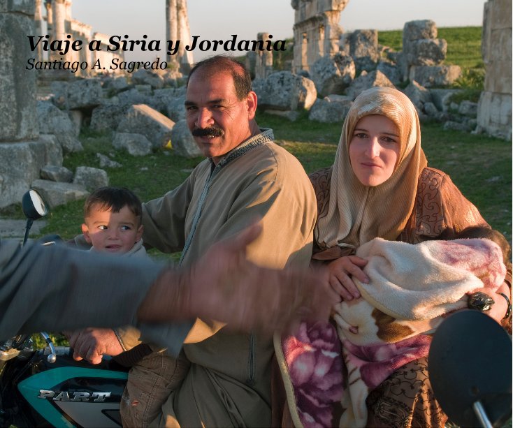 View Viaje a Siria y Jordania Santiago A. Sagredo by Santiago A. Sagredo