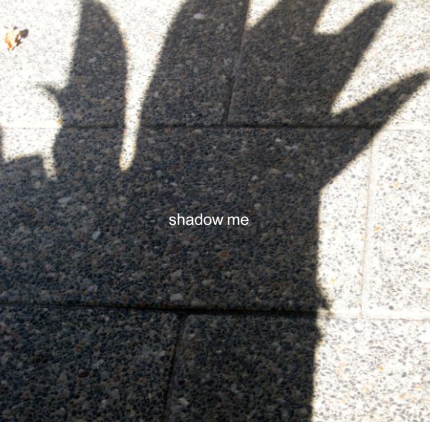 View shadow me by Evelyn Bach