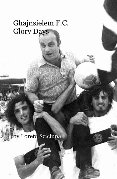 Ver Ghajnsielem F.C. Glory Days por Loreto Scicluna