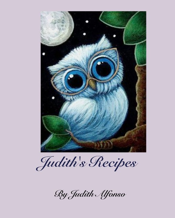 View Judith's Recipes by Judith Alfonso