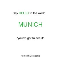 Say HELLO to the world...                        MUNICH      "you've got to see it" book cover