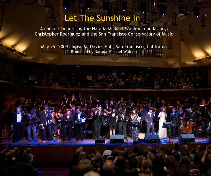Ver Let The Sunshine In por May 25, 2009 Louise M. Davies Hall, San Francisco, California Produced by Narada Michael Walden