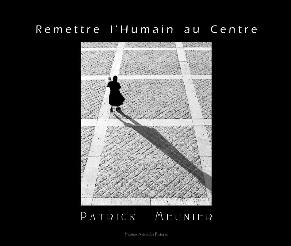 View Remettre l'Humain au Centre - Putting People First by Patrick MEUNIER