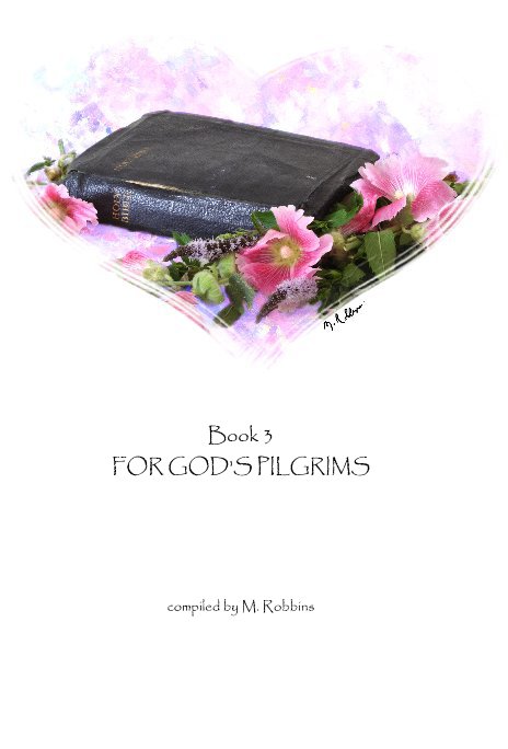 View Book 3 FOR GOD'S PILGRIMS by compiled by M. Robbins
