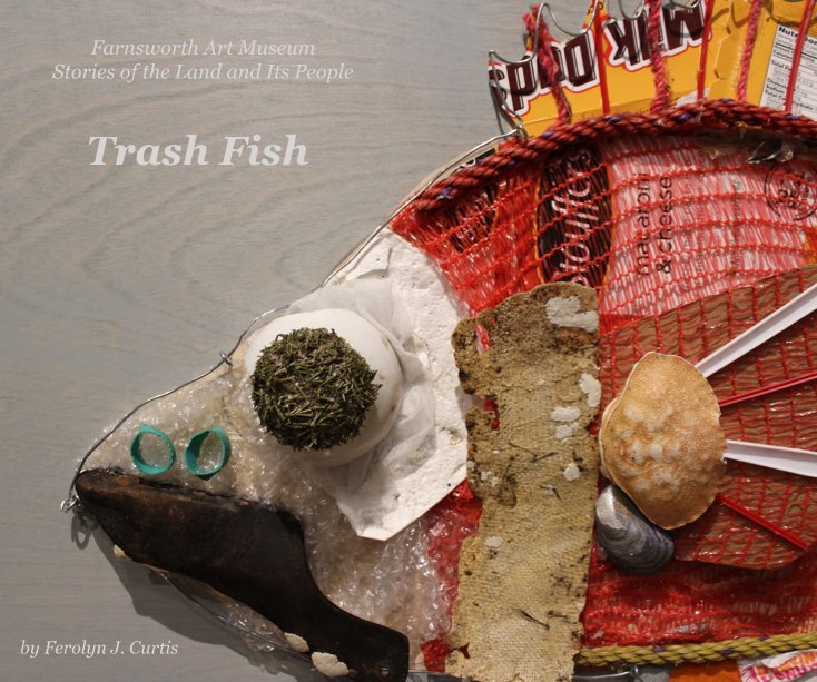View Trash Fish by Ferolyn J. Curtis