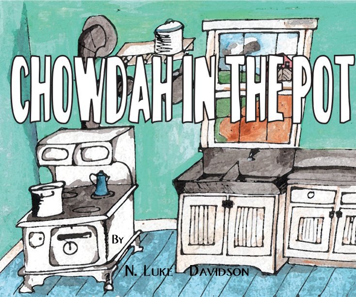 View Chowdah in the Pot by N.Luke Davidson