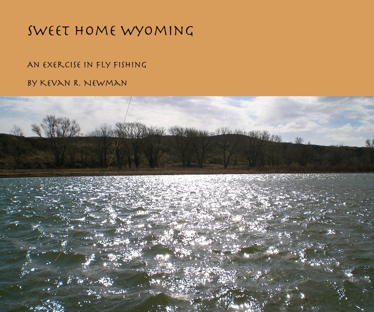 View Sweet Home Wyoming by Kevan R. Newman