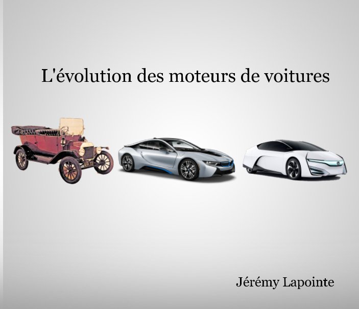 View L'évolution des moteurs de voitures by Jérémy Lapointe