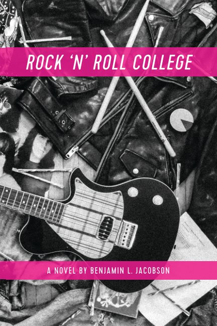 View Rock 'N' Roll College by Benjamin L. Jacobson