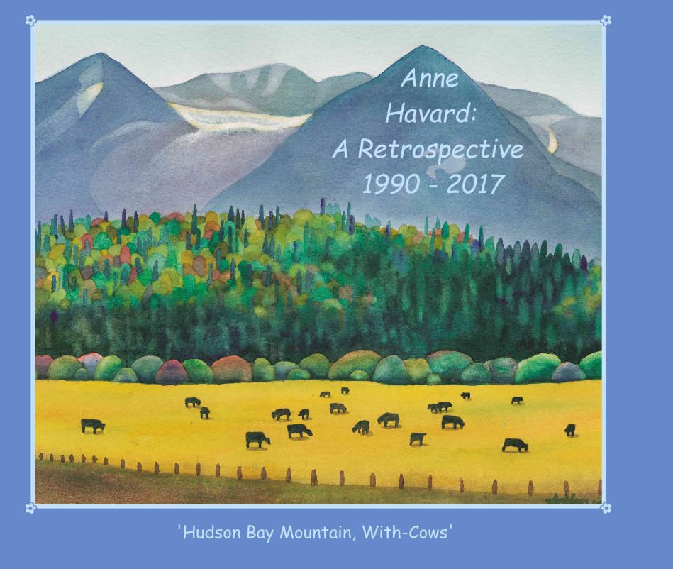View Anne Havard: A Retrospective 1990 - 2017 by Anne Havard