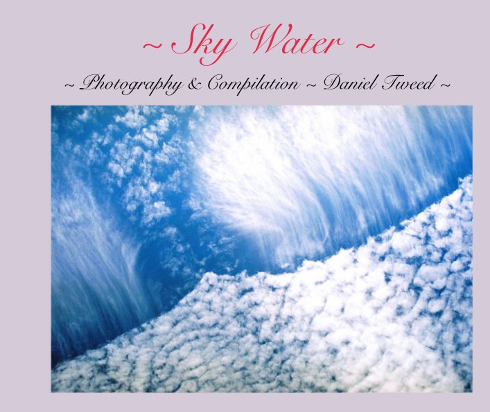 ~ Sky Water ~ nach Compilation ~ Daniel Tweed anzeigen