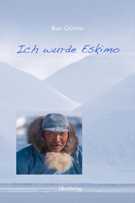 View Ich wurde Eskimo by Ikuo Oshima, Werner Engels
