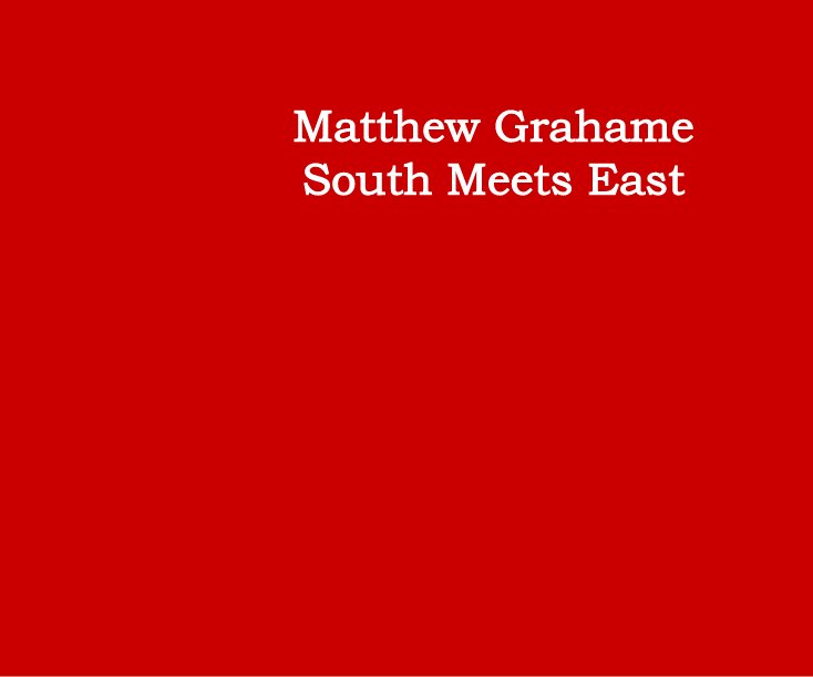 View South Meets East by Matthew Grahame