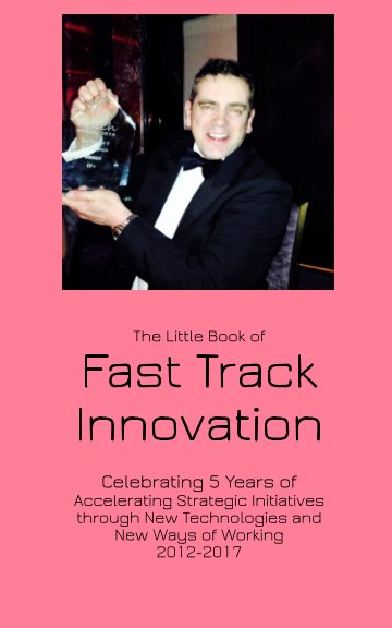 Bekijk The Little Book of Fast Track Innovation 2nd Edition op Rob King