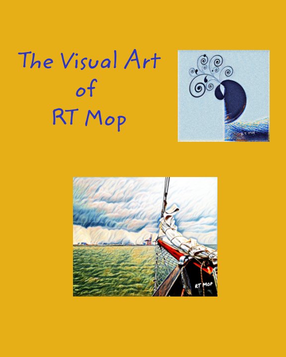 View The Visual Art of RT Mop by RT Mop